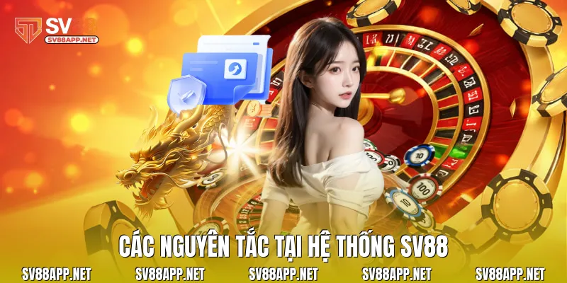 Các nguyên tắc tại hệ thống SV88