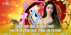 Cách Chơi Sâm Lốc