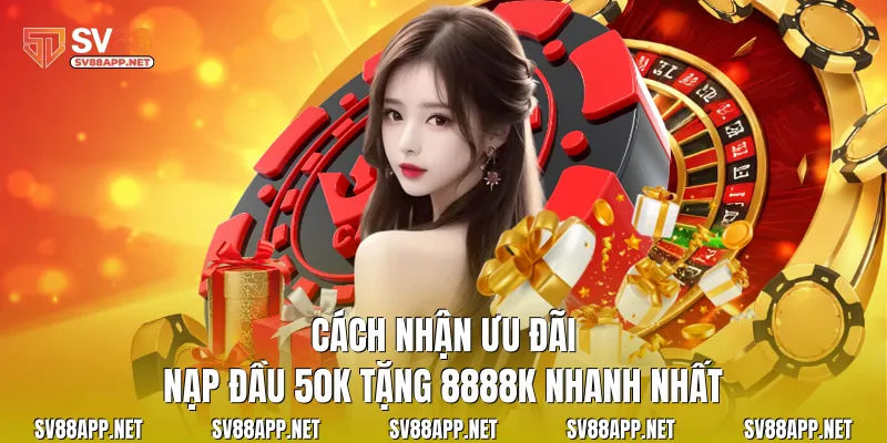 Cách nhận ưu đãi nạp đầu 50k tặng 8888k nhanh nhất