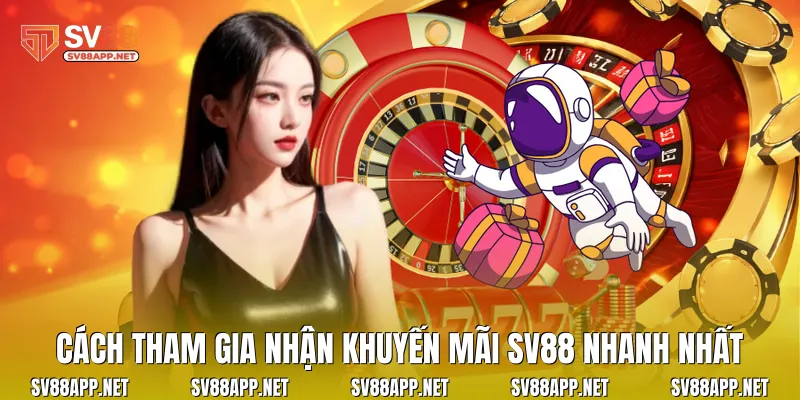Cách tham gia nhận khuyến mãi SV88 nhanh nhất