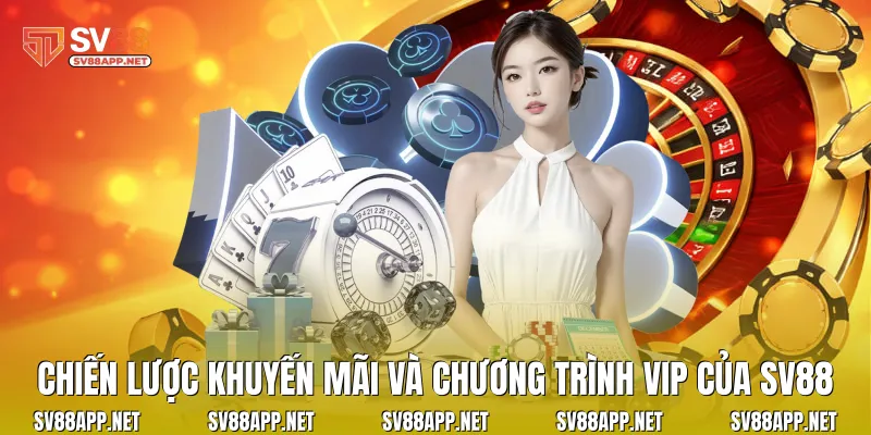 Chiến lược khuyến mãi và chương trình VIP của SV88