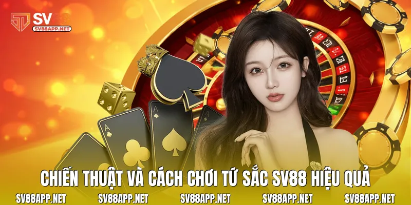 Chiến thuật và cách chơi tứ sắc SV88 hiệu quả