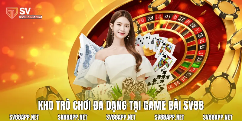 Kho trò chơi đa dạng tại game bài SV88