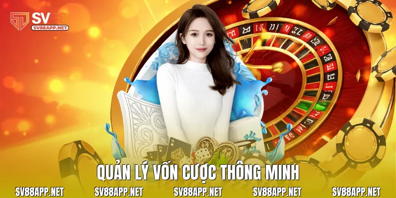 Quản lý vốn cược thông minh