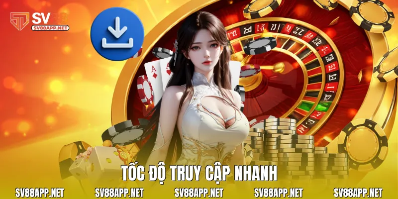 Tốc độ truy cập nhanh