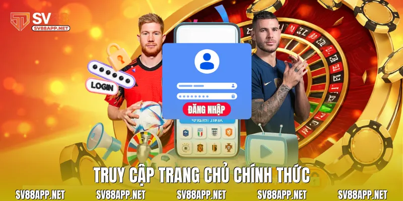 Truy cập trang chủ chính thức